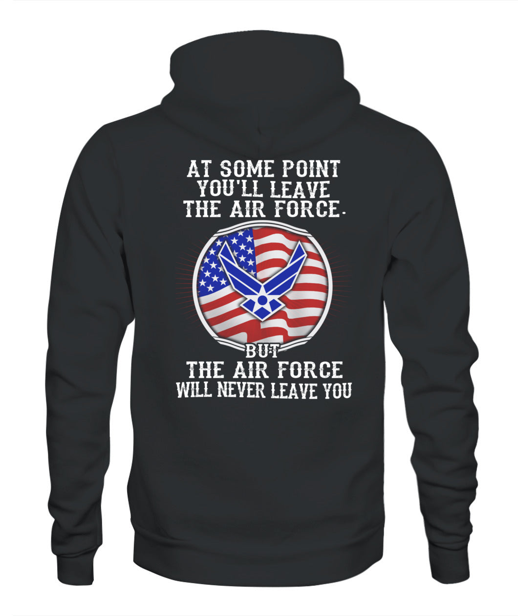 The Air Force will never leave you