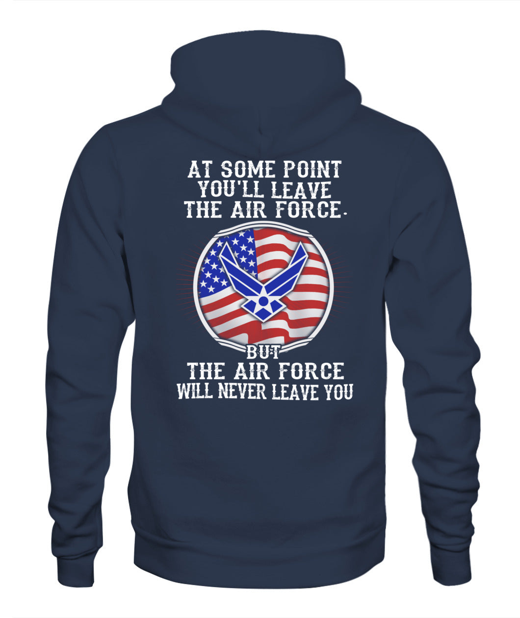 The Air Force will never leave you