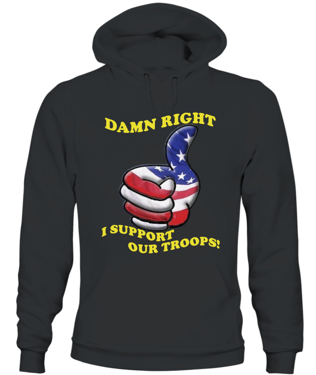 Damn right i support our troops