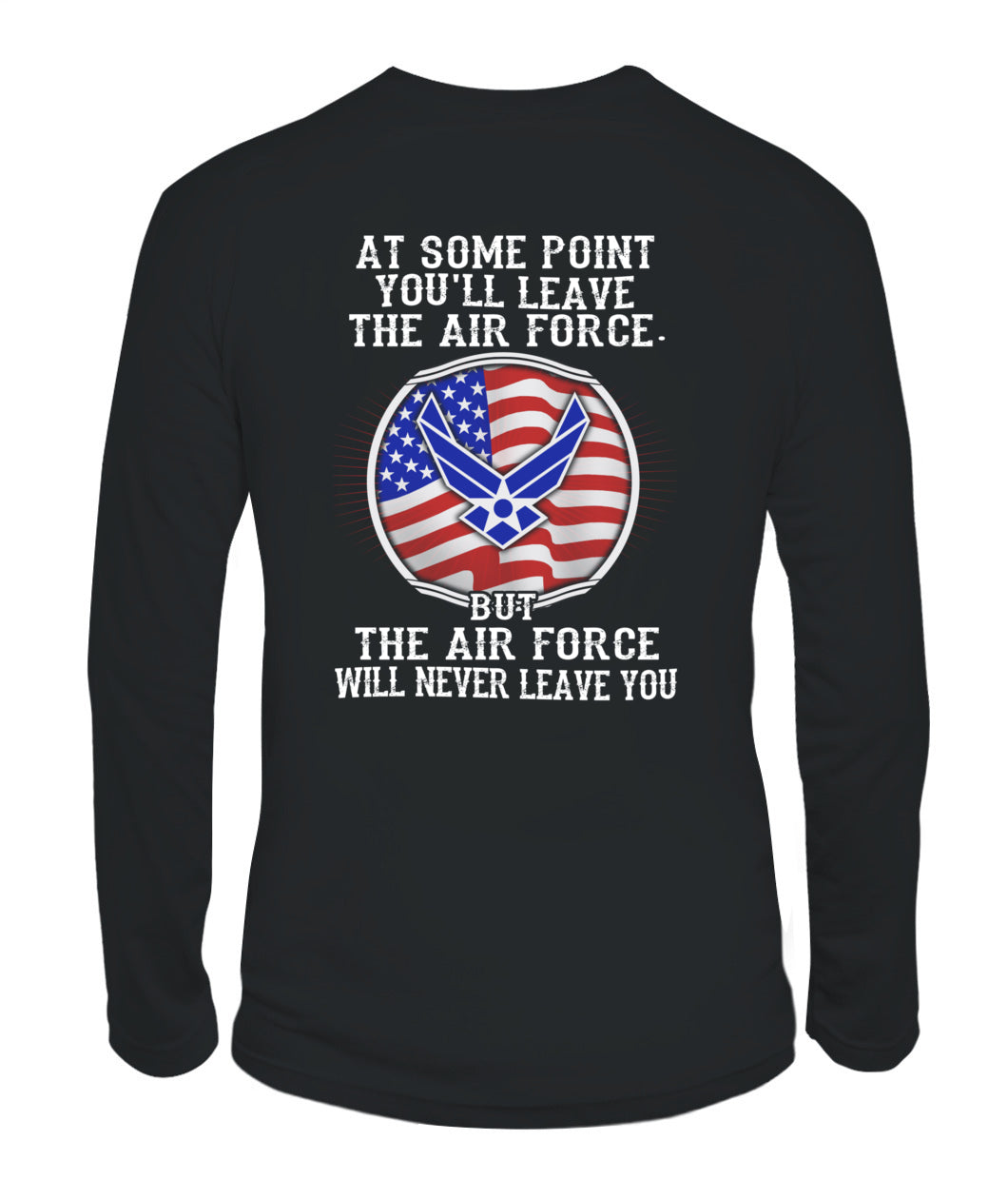 The Air Force will never leave you