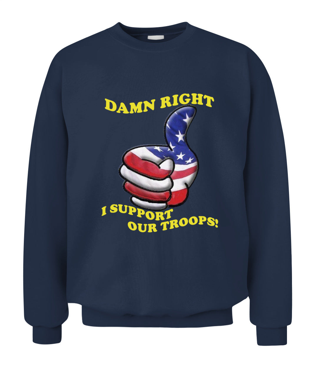 Damn right i support our troops