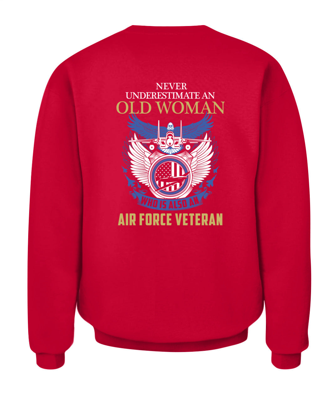 Never-Old Woman-Air Force Veteran