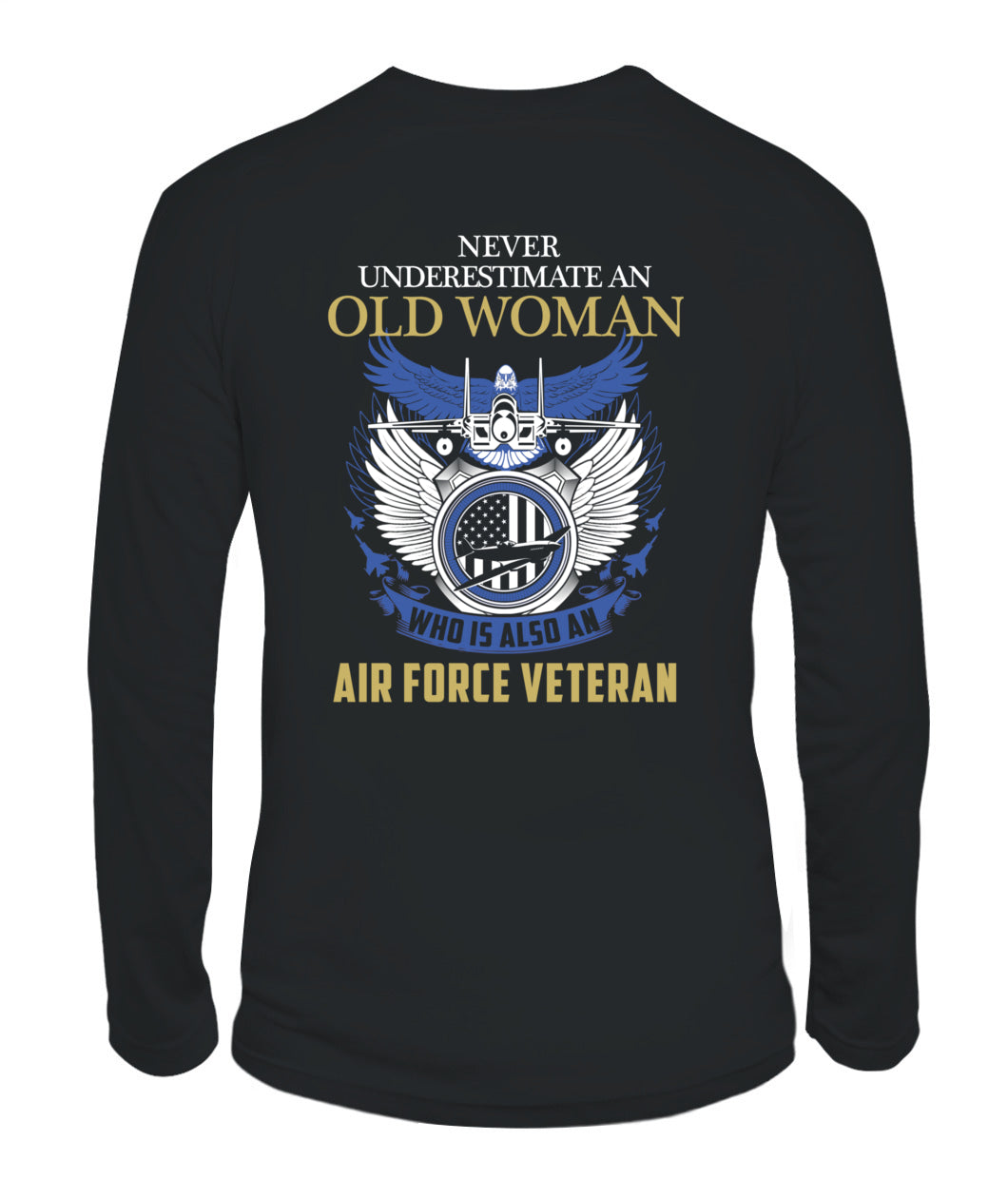 Never-Old Woman-Air Force Veteran