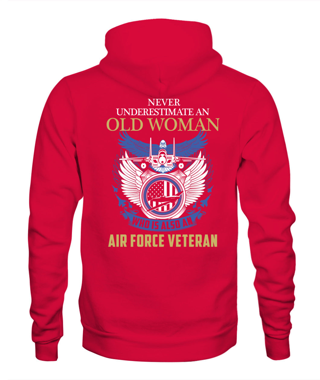 Never-Old Woman-Air Force Veteran