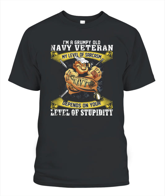 I am a grumpy Navy Veteran My level of sarcasm