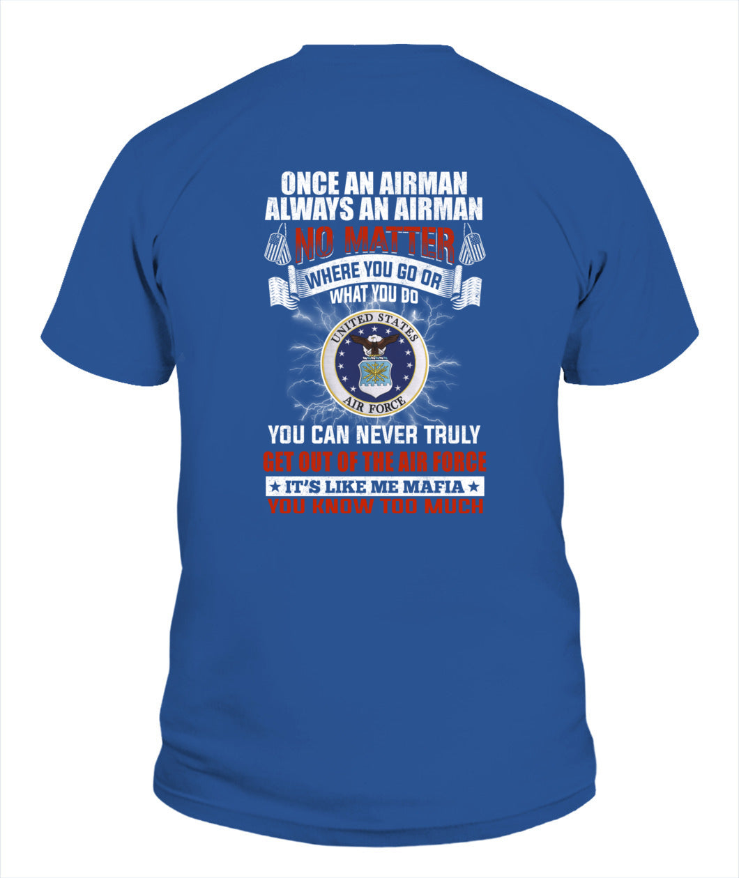 Once an Airman always an Airman Tshirt